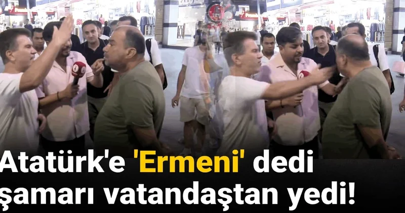 Atatürk e Ermeni dedi: Şamarı vatandaştan yedi!