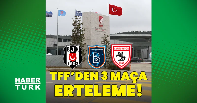 TFF den 3 maça erteleme kararı! Futbol Haberleri