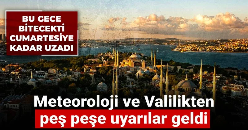 Bu gece bitecekti cumartesiye kadar uzadı: Meteoroloji ve Valilikten peş peşe uyarılar geldi