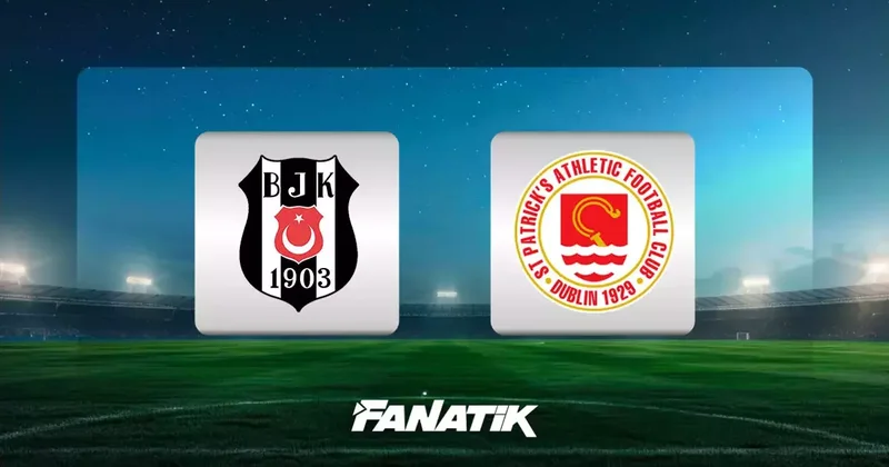 Beşiktaş St. Patrick s maçı ne zaman, saat kaçta, hangi kanalda? (Muhtemel 11 ler) Fanatik Gazetesi Beşiktaş (BJK) Haberleri Spor