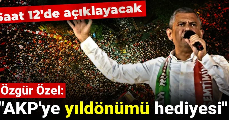 Özgür Özel AKP ye yıldönümü hediyesi dedi: Gözler o imzalı belgelere çevrildi