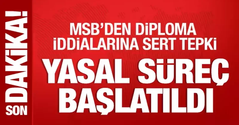 MSB den diploma iddialarına sert tepki: Yasal süreç başlatıldı!