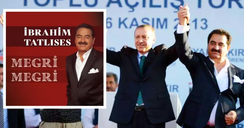 İbrahim Tatlıses ten ikinci Megri Megri! Erdoğan ın sözleri de var