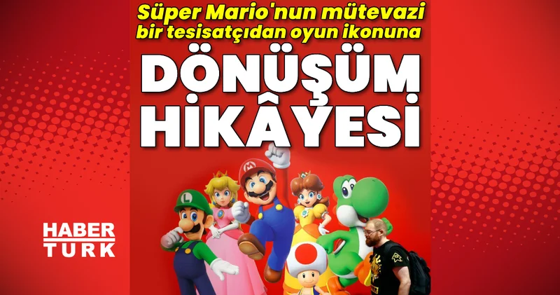 Süper Mario nun mütevazi bir tesisatçıdan oyun ikonuna dönüşüm hikayesi