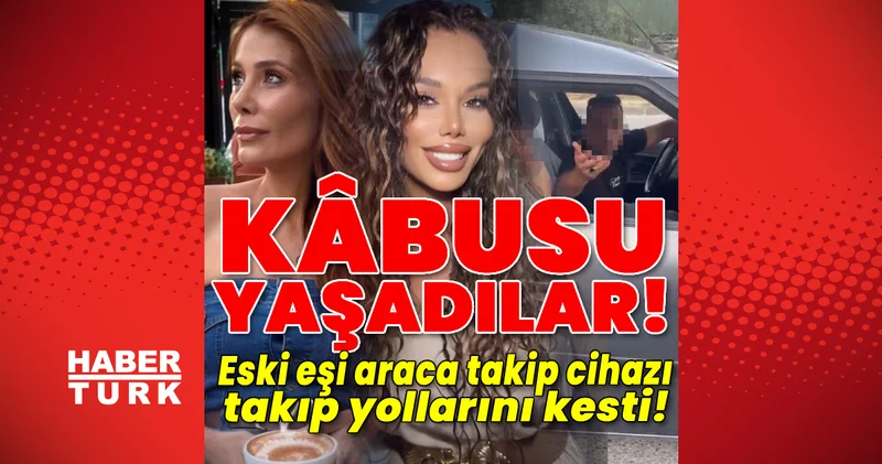 Eski eşi takip cihazıyla kâbusu yaşattı! Yollarını kesti! Son dakika haberleri
