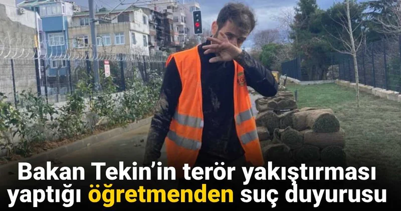 Bakan Tekin’in terör yakıştırması yaptığı öğretmen suç duyurusunda bulundu