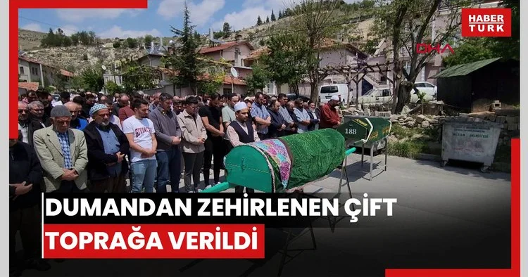 Dumandan zehirlenen çift toprağa verildi