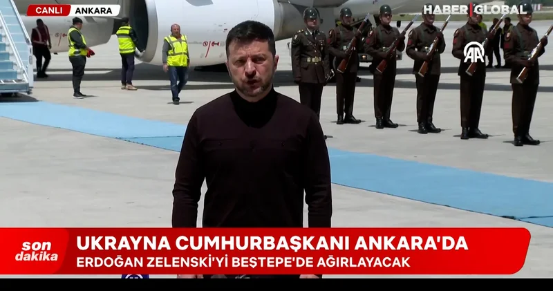 Ukrayna Cumhurbaşkanı Zelenski Ankara’da