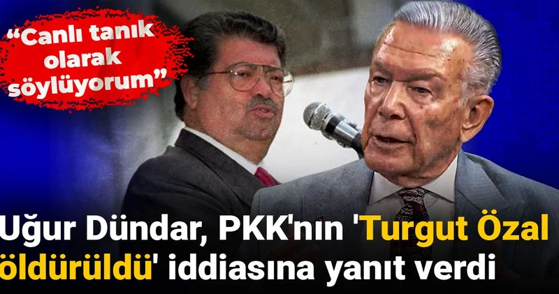 Uğur Dündar PKK nın Turgut Özal öldürüldü iddiasına yanıt verdi: Canlı tanık olarak söylüyorum