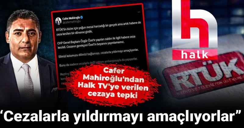 Cafer Mahiroğlu ndan Halk TV ye verilen cezaya tepki: Cezalarla yıldırmayı amaçlıyorlar