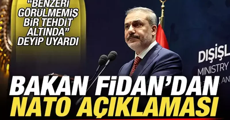 Bakan Hakan Fidan dan son dakika NATO açıklaması! Tehdit altında deyip duyurdu