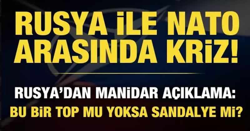 Rusya dan NATO ya sert tepki!