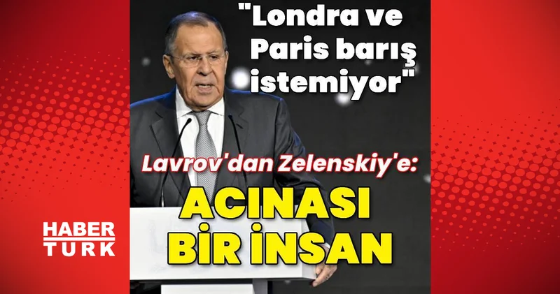 Rusya Dışişleri Bakanı Sergey Lavrov: Zelenskiy acınası bir insan Dış Haberler