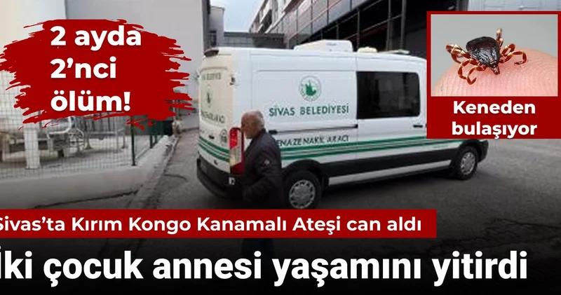 Son 2 ayda 2 nci ölüm: Sivas’ta 2 çocuk annesi kadın kene nedeniyle hayatını kaybetti