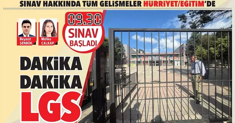LGS yapılıyor.. Sınav hakkında tüm gelişmeler gün boyunca Hürriyet/Eğitim’de