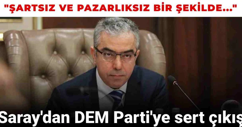 Saray dan DEM Parti’ye sert çıkış: Bu işin pazarlığı yok