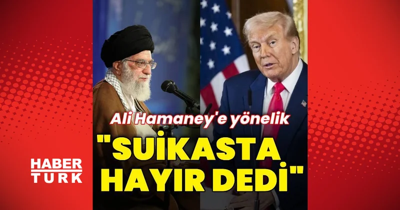 Donald Trump, Ali Hamaney e suikast düzenlenmesini veto etti Dış Haberler