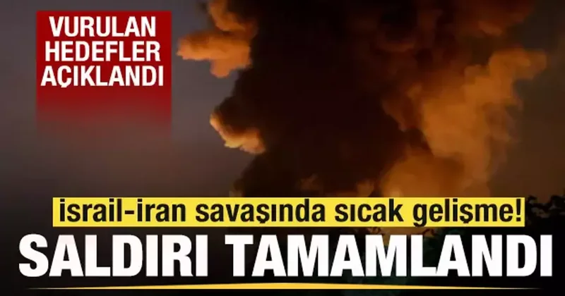 İsrail İran savaşında son dakika: Saldırı tamamlandı! Vurulan hedefler açıklandı