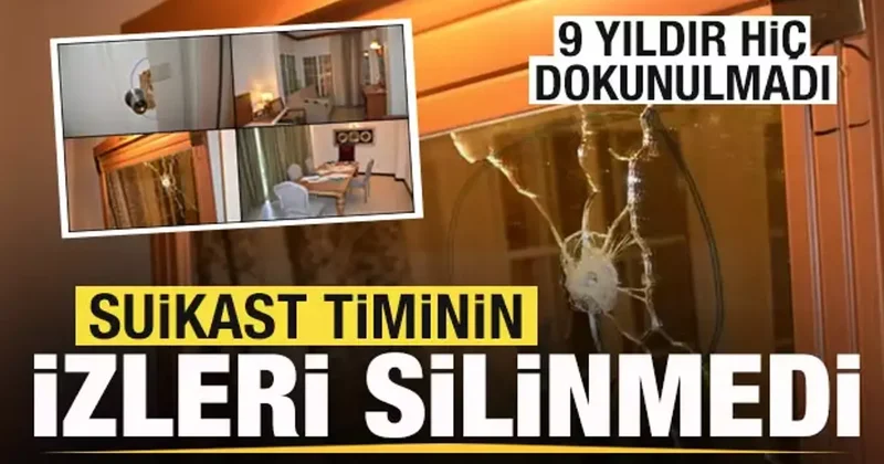 Hain darbeci suikast timinin izleri silinmedi! 9 yıldır hiç dokunulmadı