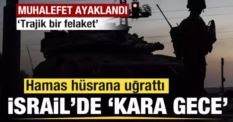 Hamas hüsrana uğrattı! İsrail de Kara gece Muhalefet ayaklandı: Felaket...