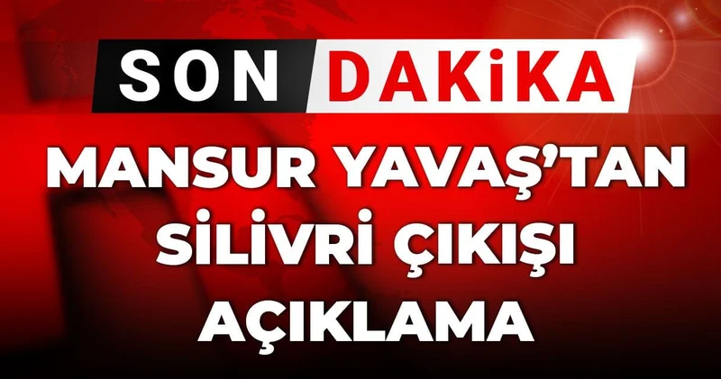 Son Dakika Mansur Yavaş tan Silivri çıkışı açıklama! İmamoğlu nu da ziyaret etti