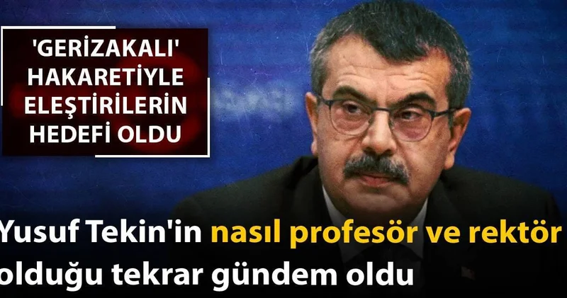 Gerizakalı hakaretiyle eleştirilerin hedefi oldu: Yusuf Tekin in nasıl profesör ve rektör olduğu tekrar gündem oldu