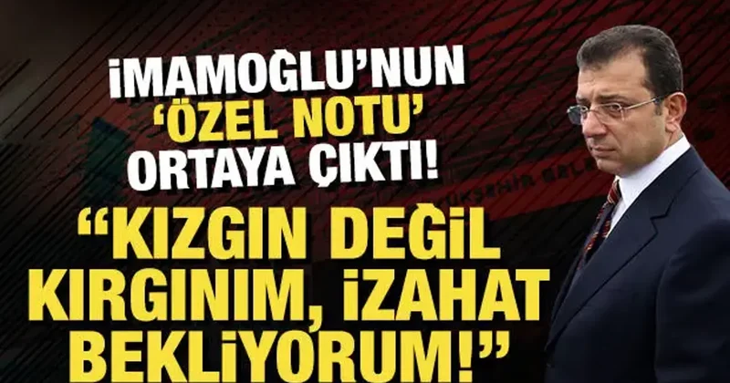 İmamoğlu’ndan Adem Soytekin’e özel not: ‘Neden yaptın, izahat bekliyorum’
