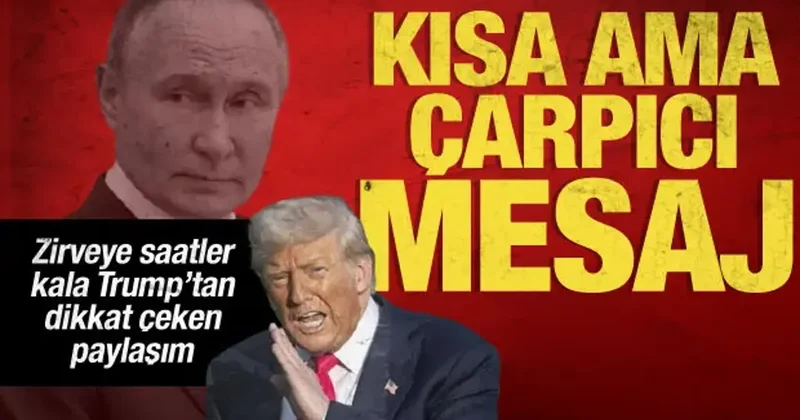 Alaska zirvesi öncesi Trump tan iki kelimelik sürpriz paylaşım!
