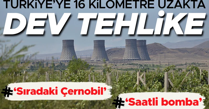 Sıradaki Çernobil... Saatli bomba... Türkiye sınırına 16 kilometre uzaklıkta dev tehlike