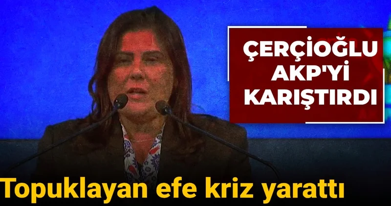 Topuklayan efe kriz yarattı! Çerçioğlu AKP yi karıştırdı