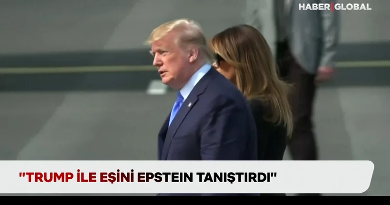 Trump ile eşini Epstein tanıştırdı