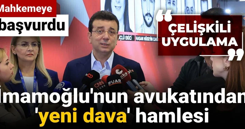 İmamoğlu nun avukatından yeni dava hamlesi: Mahkemeye başvurdu