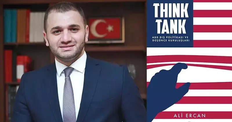 Dr. Ercan, ABD dış politikasının görünmeyen yüzü düşünce kuruluşlarını yazdı