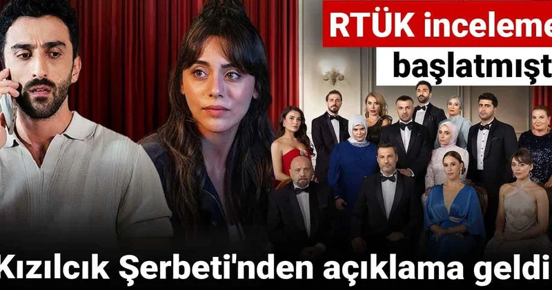 RTÜK inceleme başlatmıştı: Kızılcık Şerbeti nden açıklama geldi