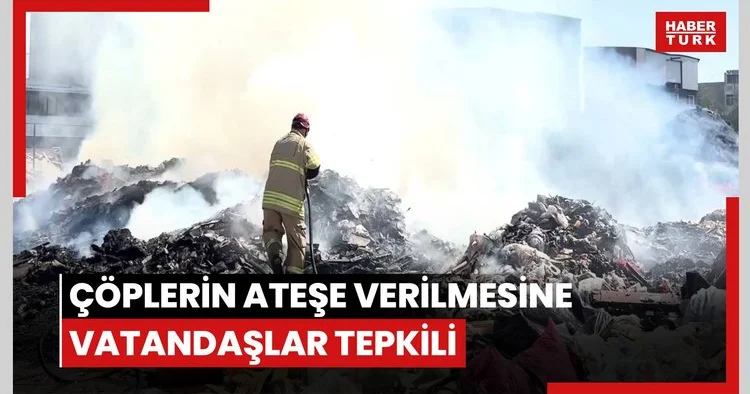 İzmir de toplanmayan çöplerin ateşe verilmesine vatandaşlar tepkili