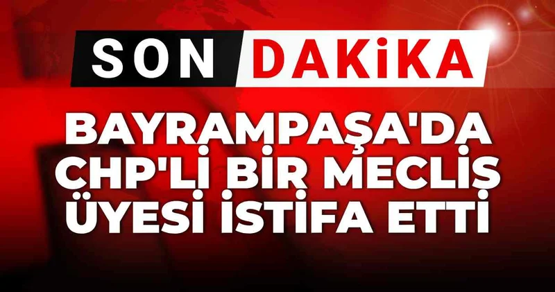 Son dakika Bayrampaşa da CHP li bir Meclis üyesi istifa etti!