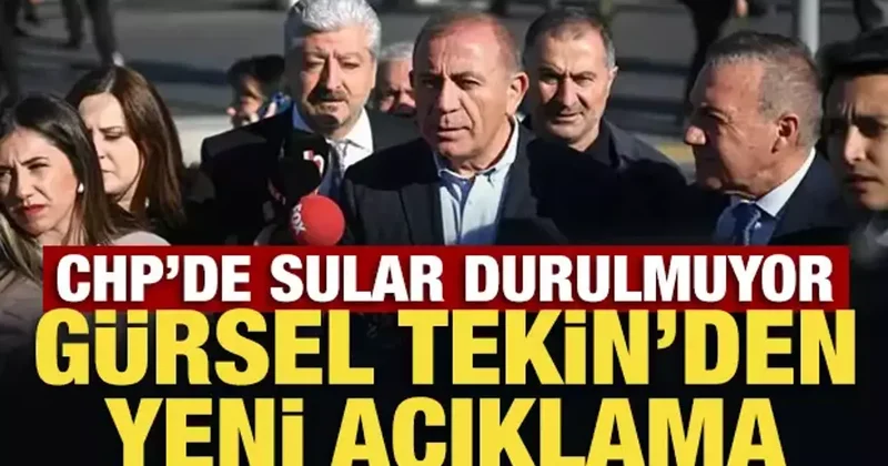 CHP de sular durulmuyor: Gürsel Tekin’den yeni açıklama