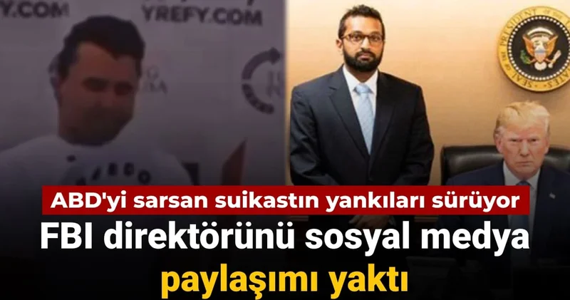ABD yi sarsan suikastın yankıları sürüyor: FBI direktörünü sosyal medya paylaşımı yaktı