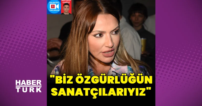 Hadise: Biz özgürlüğün savaşçılarıyız Magazin haberleri