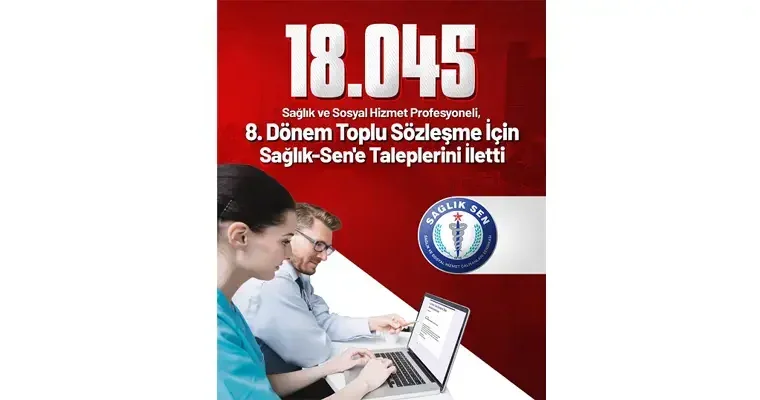 Sağlık Sen: Anketimize 18 bin 45 sağlık ve sosyal hizmet çalışanı katıldı