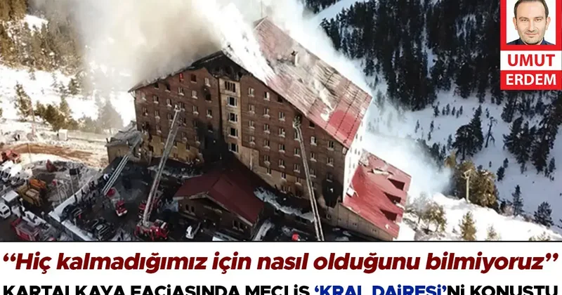Kartalkaya faciasında Meclis ‘kral dairesi’ni konuştu