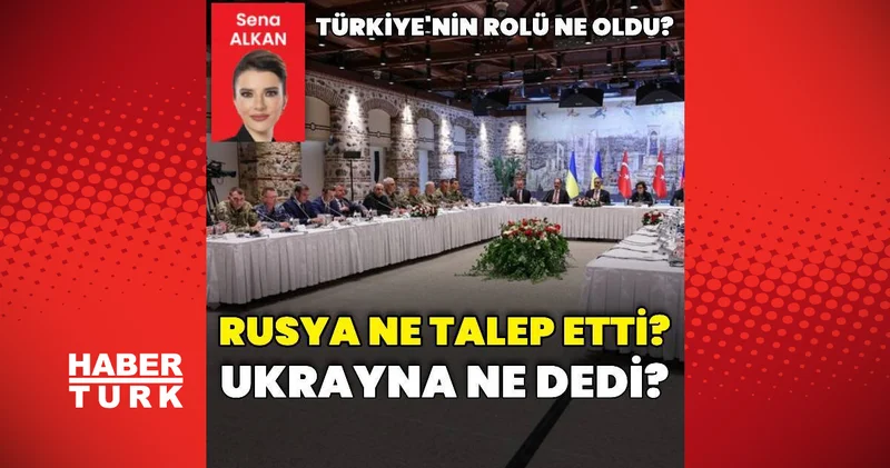 Görüşmelerde Rusya ne talep etti? Ukrayna ne dedi? Dış Haberler