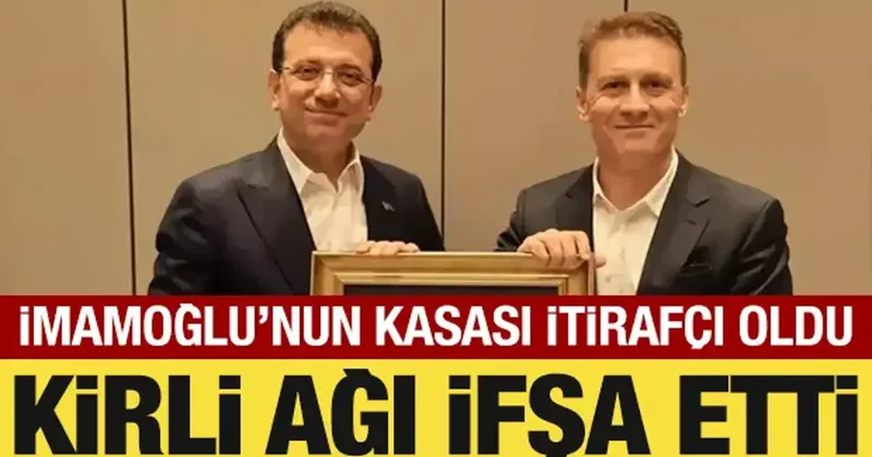 Ekrem İmamoğlu’nun kasası Ertan Yıldız itirafçı oldu