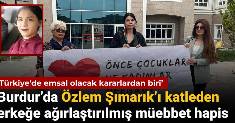 Burdur’da eski eş katili erkeğe ağırlaştırılmış müebbet: Türkiye’de emsal olacak kararlardan biri