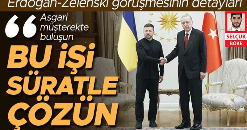 Erdoğan Zelenski Ukrayna zirvesi