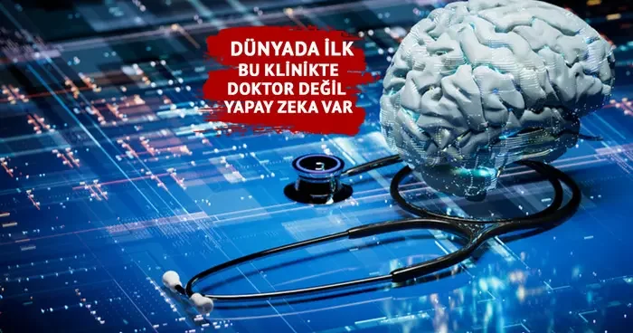 Dünyada doktor olmayan ilk klinik açıldı: Sağlıkta yapay zeka dönemi başladı! Bu kliniğe gittiğinizde sizi bir doktor değil, yapay zeka karşılıyor