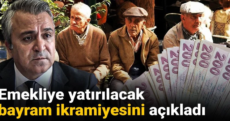 Emekliye yatırılacak bayram ikramiyesini açıkladı