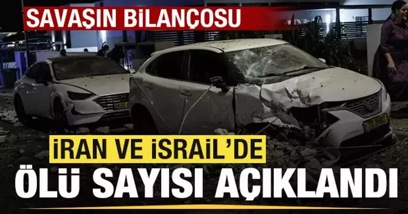 Savaşın bilançosu! İran ve İsrail ölü sayısını açıkladı