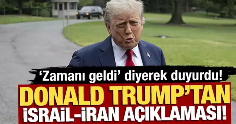 Trump tan İsrail İran açıklaması! Zamanı geldi diyerek duyurdu