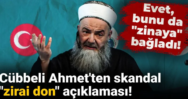 Cübbeli Ahmet ten skandal zirai don açıklaması! Evet, bunu da zinaya bağladı